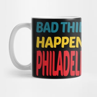 bad things happen in philadelphia Mug